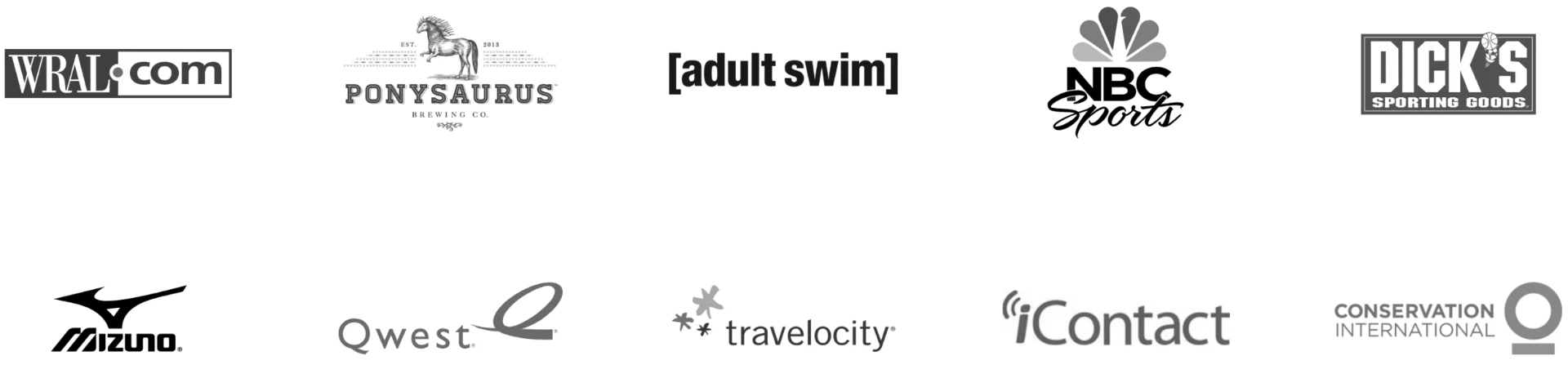 Past clients include: WRAL.com, Ponysaurus, adult swim, NBC Sports, Dick's Sporting Goods, Mizuno, Qwest, travelocity, iContact, Conservation International